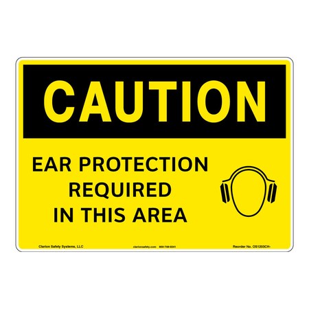 OSHA Compliant Caution/Ear Protection Required Safety Signs Indoor/Outdoor Aluminum (BE) 14 X 10